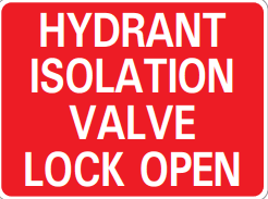 HYDRANT ISOLATION VALVE LOCK OPEN