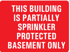 THIS BUILDING IS PARTIALLY SPRINKLER PROTECTED BASEMENT ONLY