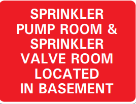 SPRINKLER PUMP ROOM & SPRINKLER VALVE ROOM LOCATED IN BASEMENT