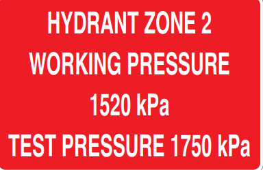 HYDRANT ZONE 2 WORKING PRESSURE 1520 KPA TEST PRESSURE 1750 KPA