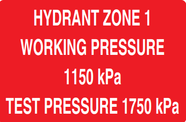 HYDRANT ZONE 1 WORKING PRESSURE 1150 KPA TEST PRESSURE 1750 KPA