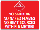 NO SMOKING NO NAKED FLAMES NO HEAT SOURCES WITHIN 5 METRES