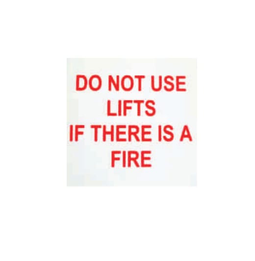 DO NOT USE LIFTS IF THERE IS A FIRE
