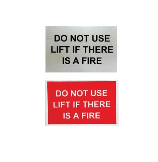 DO NOT USE LIFT IF THERE IS A FIRE