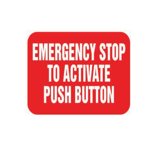 EMERGENCY STOP TO ACTIVATE PUSH BUTTON