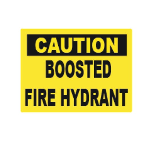 CAUTION BOOSTED FIRE HYDRANT