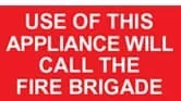USE OF THIS APPLIANCE WILL CALL THE FIRE BRIGADE – Part No. PT47