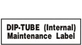DIP-TUBE (INTERNAL) MAINTENANCE LABEL
