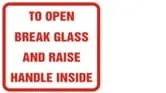 TO OPEN BREAK GLASS AND RAISE HANDLE INSIDE – Part No. PT58