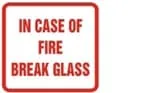 IN CASE OF FIRE BREAK GLASS – Part No. PT61