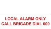 LOCAL ALARM ONLY CALL BRIGADE DIAL 100 – Part No. PT69