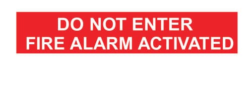 DO NOT ENTER FIRE ALARM ACTIVATED